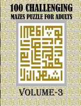 100 Challenging Mazes Puzzle For Adults, Volume-3