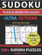 Sudoku Puzzles book for adults 500+ puzzles with full Solutions ULTRA EXTREME