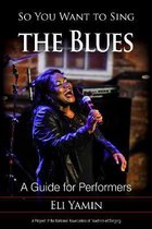 So You Want to Sing- So You Want to Sing the Blues