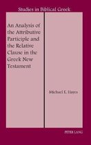 Studies in Biblical Greek-An Analysis of the Attributive Participle and the Relative Clause in the Greek New Testament