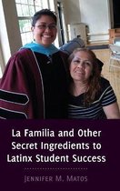 La Familia and Other Secret Ingredients to Latinx Student Success