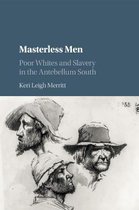 Cambridge Studies on the American South- Masterless Men