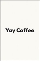 Walljar - Yay Coffee - Muurdecoratie - Plexiglas schilderij