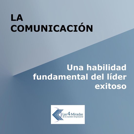 La comunicación: Una habilidad fundamental del líder exito ... - cover