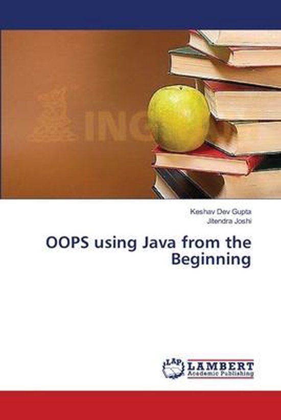 OOPS using Java from the Beginning | 9783659394065 | Keshav Dev Gupta ...