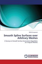 Smooth Spline Surfaces over Arbitrary Meshes