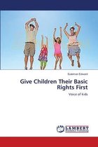 Give Children Their Basic Rights First