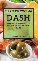 Libro de Cocina Dash 2021 (Dash Diet Recipes 2021 Spanish Edition)