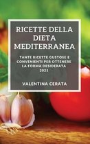 Ricette Della Dieta Mediterranea 2021 (Mediterranean Cookbook 2021 Italian Edition)