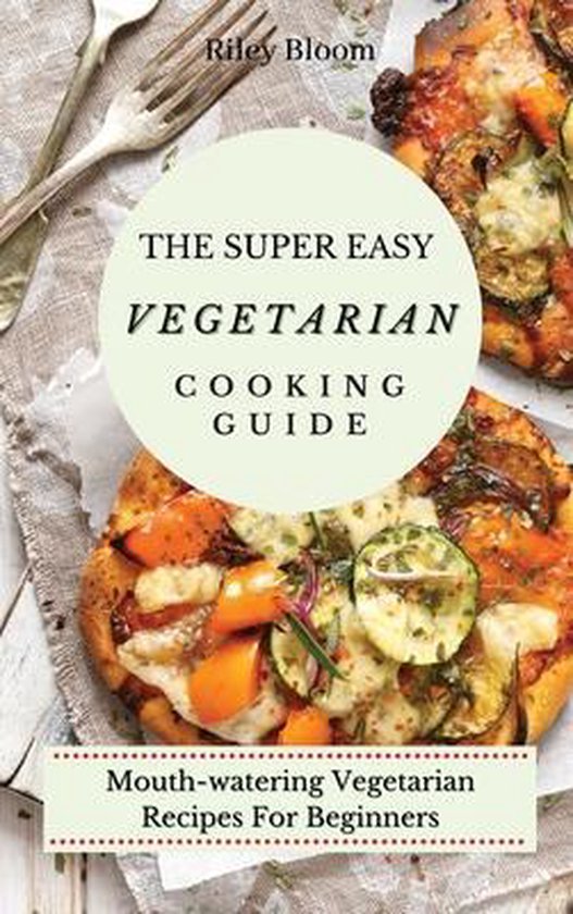 The Super Easy Vegetarian Cooking Guide - cover