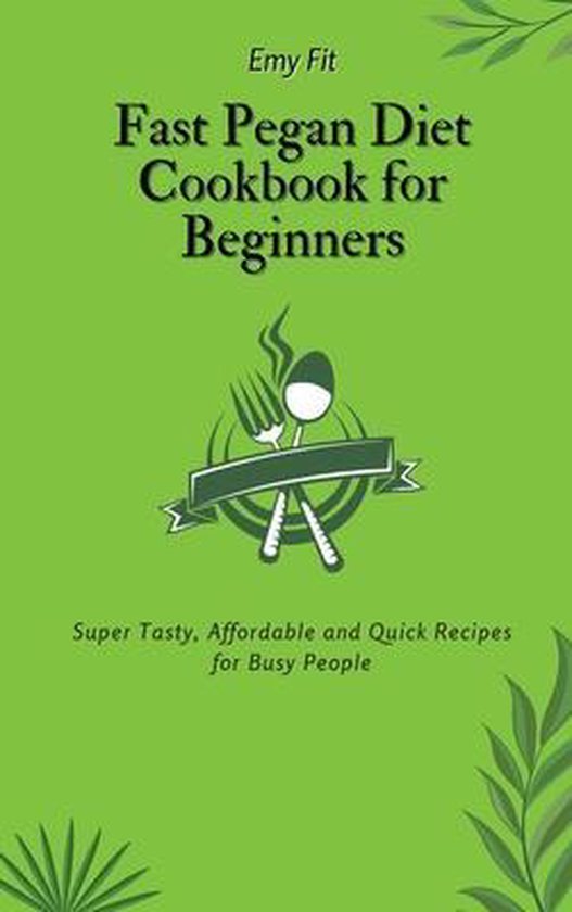 Fast Pegan Diet Cookbook for Beginners - cover