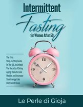 Intermittent Fasting for Women After 50: The First Step-by-Step Guide in The U.S. to Unlock The Secrets of Delay Aging