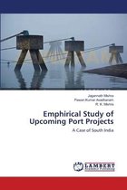 Emphirical Study of Upcoming Port Projects