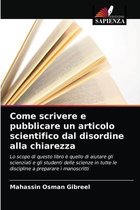 Come scrivere e pubblicare un articolo scientifico dal disordine alla chiarezza