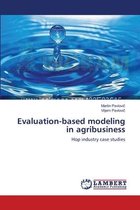 Evaluation-based modeling in agribusiness