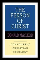 The Person of Christ Contours of Christian Theology
