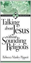 Talking about Jesus without Sounding Religious Saltshaker Resources
