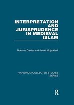 Variorum Collected Studies- Interpretation and Jurisprudence in Medieval Islam