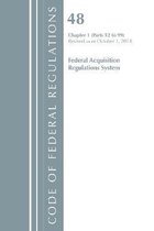 Code of Federal Regulations, Title 48 Federal Acquisition Regulations System- Code of Federal Regulations, Title 48 Federal Acquisition Regulations System Chapter 1 (52-99), Revised as of October 1, 2018