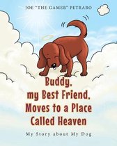 Buddy, my Best Friend, Moves to a Place Called Heaven