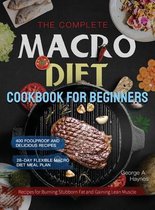 The Complete Macro Diet Cookbook for Beginners