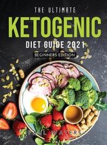 The Ultimate Ketogenic Diet Guide 2021