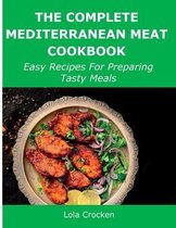 The Complete Mediterranean Meat Cookbook