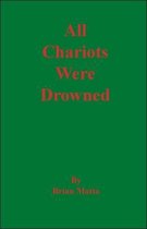 All Chariots Were Drowned