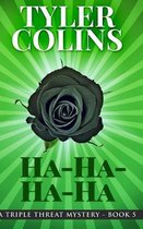 Ha-Ha-Ha-Ha (Triple Threat Mysteries Book 5)