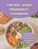 The Feel-Good Pregnancy Cookbook