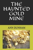 The Haunted Gold Mine