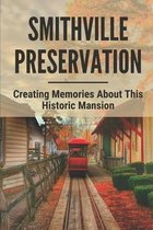 Smithville Preservation: Creating Memories About This Historic Mansion