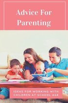 Advice For Parenting: Ideas For Working With Children At School Age