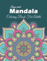 Mandala: Large Print Mandala Coloring Book For Adults: 50+ Beautiful Unique Mandala Flower Coloring Pages For Adult Relaxation And Stress Relief.