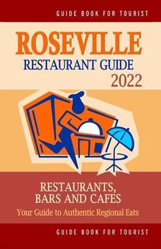 Roseville Restaurant Guide 2022, Samantha H Sharon | 9798503279825