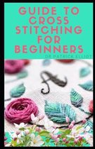 Guide To Cross Stitching For Beginners