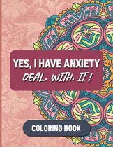 Yes I Have Anxiety Deal with It