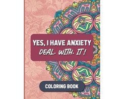 Yes I Have Anxiety Deal with It