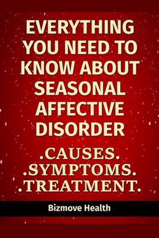 Everything you need to know about Seasonal Affective Disorder, Bizmove
