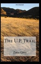 The U.P. Trail Annotated