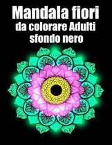 Mandala fiori da colorare adulti sfondo nero
