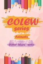 COLEW series (animals): color, learn and write