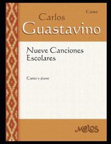 Carlos Guastavino - Partituras Fundamentales de Su Obra- Nueve Canciones Escolares
