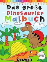 Das grosse Dinosaurier Malbuch fur Madchen und Jungen ab 4 Jahre