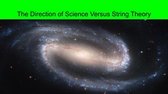 The Direction of Science Versus String Theory