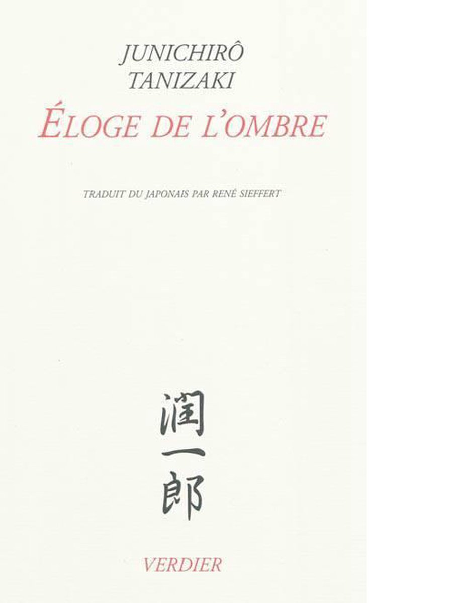 Eloge de l'ombre, Jun'Ichiro Tanizaki | 9782864326526 | Livres | bol.com