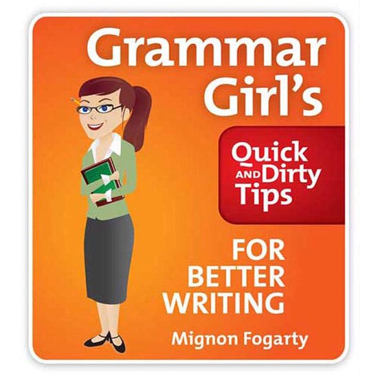 Grammar Girl's Quick and Dirty Tips for Better Writing - cover