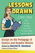 Lessons Drawn: Essays on the Pedagogy of Comics and Graphic Novels