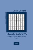 Killer Sudoku - 120 Easy To Master Puzzles 8x8 - 10