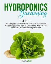 Hydroponics Gardening: 2 IN 1